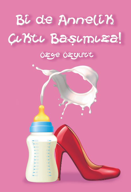 Bir de Annelik Çıktı Başımıza