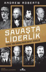 Savaşta Liderlik & Tarihe Yön Verenlerden Hayati Dersler