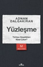 Yüzleşme & Türkiye Vasatlıktan Nasıl Çıkar?