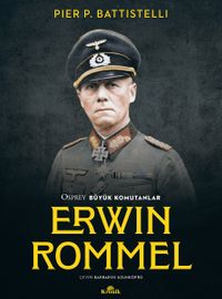 Erwin Rommel & Osprey Büyük Komutanlar 