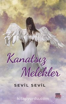Kanatsız Melekler - Sevil Sevil