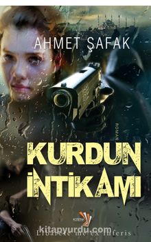 Kurdun İntikamı - Ahmet Şafak