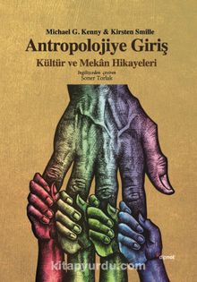 Antropolojiye Giriş & Kültür ve Mekan Hikayeleri - Michael G. Kenny