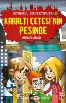 Karaltı Çetesinin Peşinde / İstanbul Dedektifleri - Mustafa Orakçı
