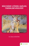 Bah-Name (Cinsel Sağlık) Terimleri S&ouml;zl&uuml;ğ&uuml;