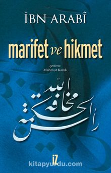 Marifet ve Hikmet - Muhyiddin İbn Arabi