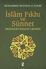 İslam Fıkhı ve Sünnet & Oryantalist Schacht'a Reddiye