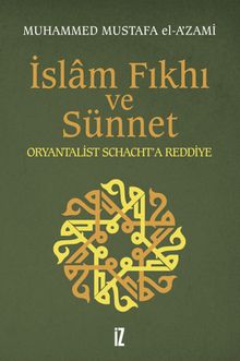 İslam Fıkhı ve Sünnet & Oryantalist Schacht'a Reddiye