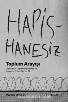 Hapishanesiz Toplum Arayışı - Münker Odabaşı