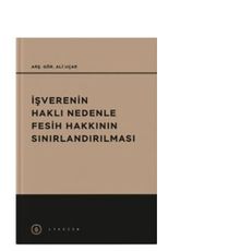 İşvrenin Haklı Nedenle Fesih Hakkının Sınırlandırılması