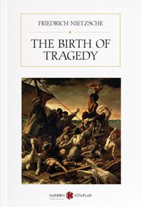 The Birth of Tragedy