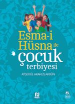 Esma-i Hüsna ile Çocuk Terbiyesi