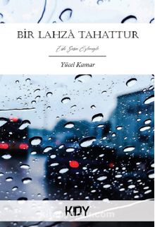Bir Lahza Tahattur - Yücel Kamar