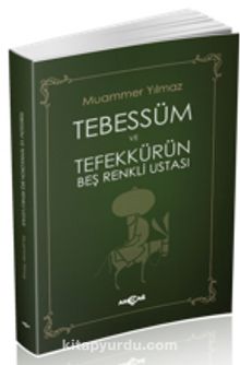 Tebessüm ve Tefekkürün Beş Renkli Ustası - Muammer Yılmaz