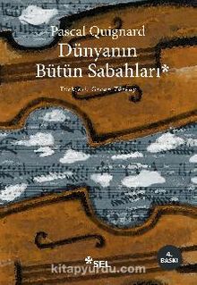 Dünyanın Bütün Sabahları - Pascal Quignard