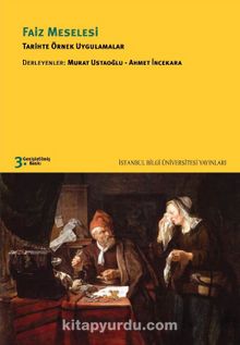 Faiz Meselesi: Tarihte Örnek Uygulamalar - Bilinmeyen Yazar
