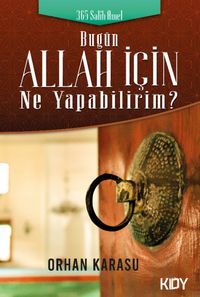 Bugün Allah İçin Ne Yapabilirim