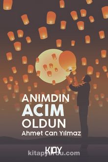 Anımdın Acım Oldun - Ahmet Can Yılmaz
