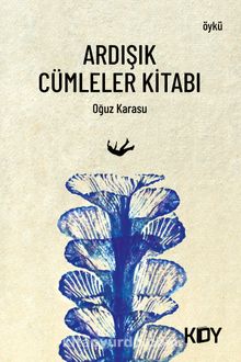 Ardışık Cümleler Kitabı - Oğuz Karasu