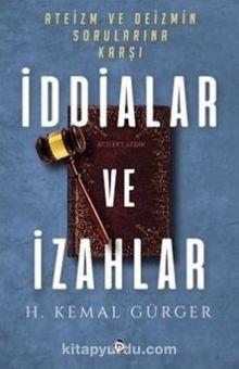 Ateizm ve Deizmin Sorularına Karşı İddialar ve İzahlar - Hüseyin Kemal Gürger