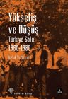 Yükseliş ve Düşüş &amp; Türkiye Solu 1960-1980