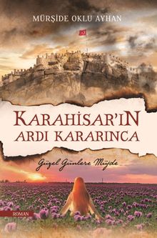 Karahisar'ın Ardı Kararınca & Güzel Günlere Müjde