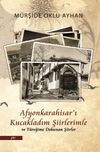 Afyonkarahisar'ı Kucakladım Şiirlerimle ve Y&uuml;reğime Dokunan Şiirler