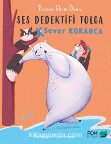 Ses Dedektifi Tolga / K Sever Kokarca - Birsen Ekim Özen