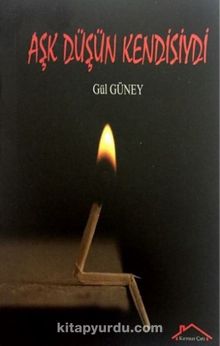 Aşk Düşün Kendisiydi - Gül Güney