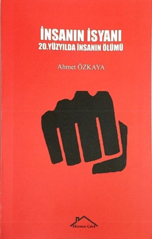 İnsanın İsyanı & 20.Yüzyılda İnsanın Ölümü