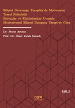 Bilişsel Davranışçı Terapiler'de Motivasyon Temel Psikolojik İhtiyaçlar ve Kültürümüze Uyumlu Motivasyonel Bilişsel Duygucu Terapi'ye Giriş