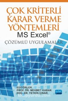 Çok Kriterli Karar Verme Yöntemleri: Ms Excel® Çözümlü Uygulamalar - Kolektif