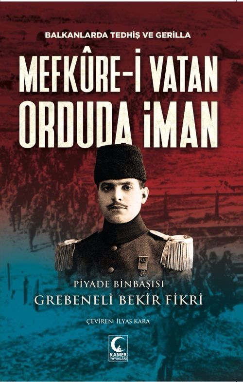 Mefküre-i Vatan Orduda İman & Balkanlarda Tedhiş ve Gerilla