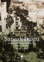Sancak Düştü & İskenderun Sancağı'ndan Hatay'a “Ermeni Meselesi”