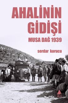 Ahalinin Gidişi & Musa Dağ 1939