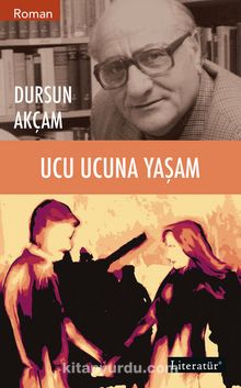 Ucu Ucuna Yaşam - Dursun Akçam