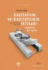 Kapitalizm ve Kapitalizmin İktisadı &amp; Eleştirel Bir Tarih