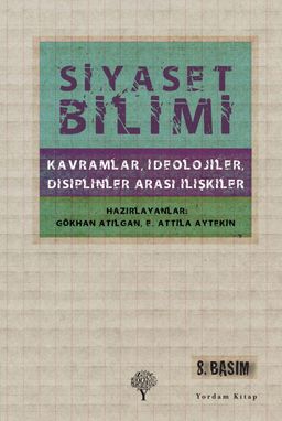 Siyaset Bilimi (Ciltli) & Kavramlar, İdeolojiler, Disiplinler Arası İlişkiler
