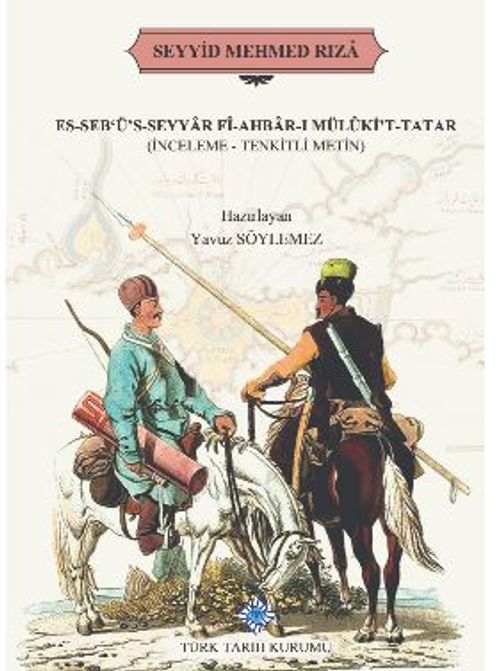 Es-Seb'ü's-Seyyar Fî-Ahbar-I Mülûki't-Tatar(İnceleme-Tenkitli Metin), 2020