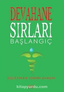 Devahane Sırları Başlangıç - Süleyman Semih Akkum
