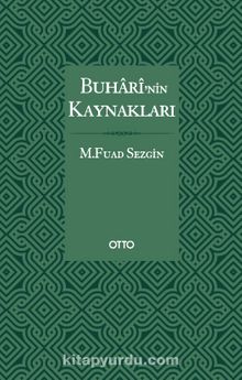 Buharî’nin Kaynakları (Karton Kapak) - Fuat Sezgin