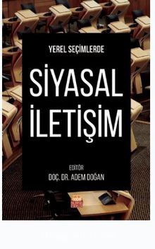 Yerel Seçimlerde Siyasal İletişim - Adem Doğan