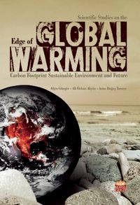 Scientific Studies On The Edge Of Global Warming: Carbon Footprint Sustainable Environment And Future