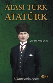 Atası Türk Atatürk - Şükrü Kuleyin