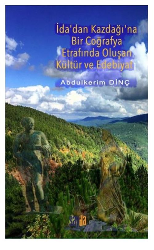 İda'dan Kazdağı'na Bir Coğrafya Etrafında Oluşan Kültür Ve Edebiyat