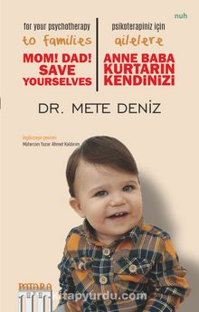 Anne Baba Kurtarın Kendinizi &  Ailelere Psikoterapiniz İçin - Dr. Mete Deniz