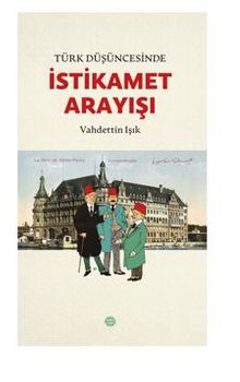 Türk Düşüncesinde İstikamet Arayışı - Vahdettin Işık