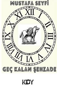 Geç Kalan Şehzade - Mustafa Seyfi