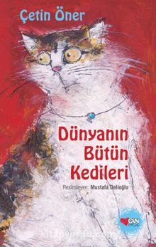 Dünyanın Bütün Kedileri (Yeni Kapak)(Ciltli) - Çetin Öner
