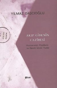 Akıp Gidenin Cazibesi